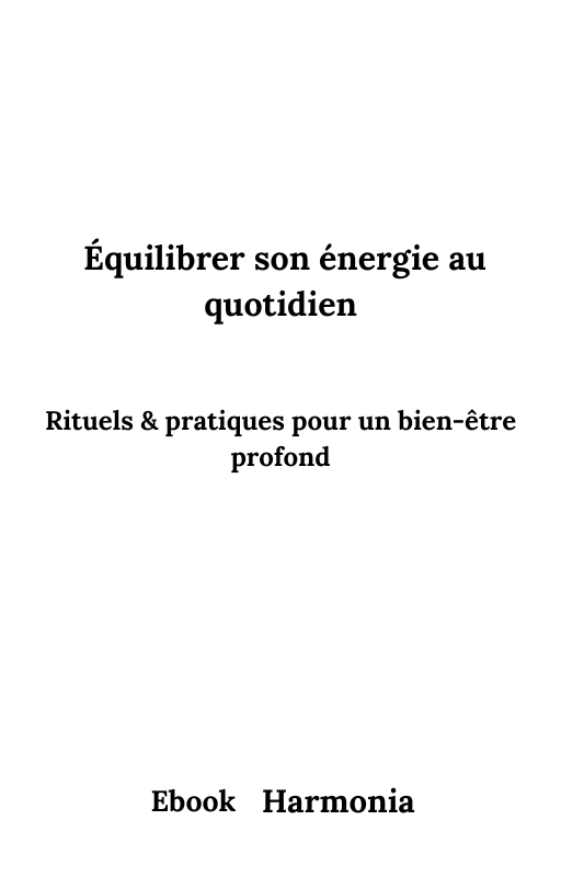 E-book - Equilibrer son énergie au quotidien